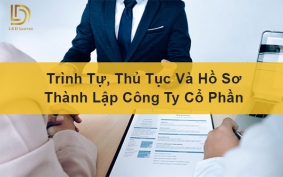 Trình tự thủ tục và hồ sơ thành lập công ty cổ phần LDLAWYER