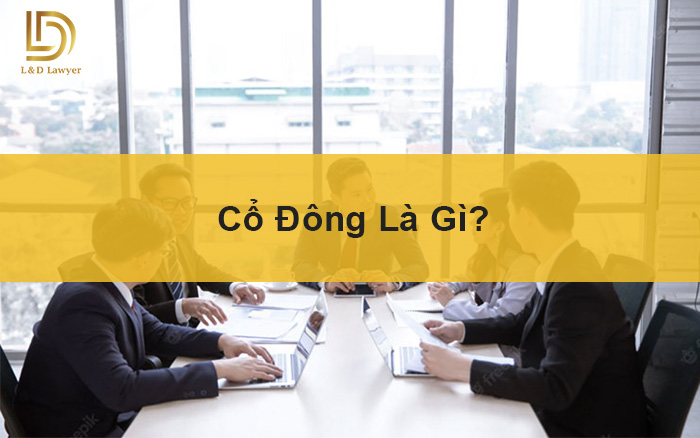 Cổ đông là gì? LDLAWYER
