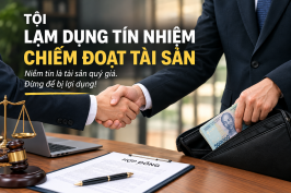 Tội Lạm Dụng Tín Nhiệm Chiếm Đoạt Tài Sản  LDLAWYER