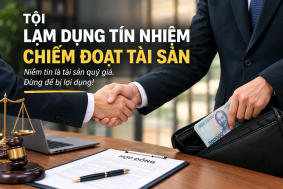 Tội Lạm Dụng Tín Nhiệm Chiếm Đoạt Tài Sản  LDLAWYER